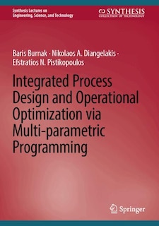 Front cover_Integrated Process Design and Operational Optimization via Multi-parametric Programming