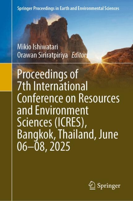 Front cover_Proceedings of 7th International Conference on Resources and Environment Sciences (ICRES), Bangkok, Thailand, June 06-08, 2025
