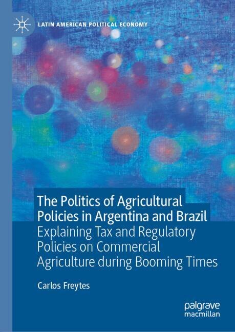 Front cover_The Politics of Agricultural Policies in Argentina and Brazil