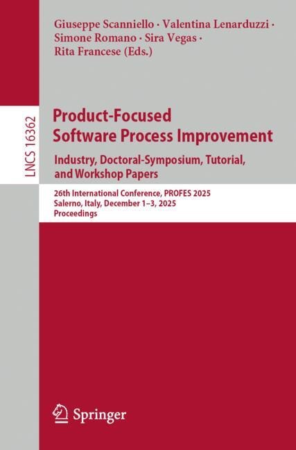 Front cover_Product-Focused Software Process Improvement. Industry, Doctoral-Symposium, Tutorial, and Workshop Papers