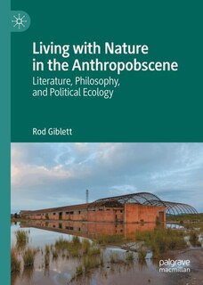 Front cover_Living with Nature in the Anthropobscene