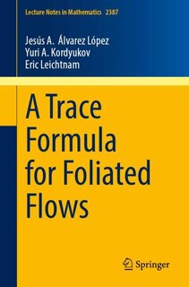 Front cover_A Trace Formula for Foliated Flows
