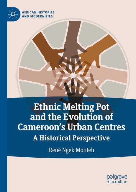 Couverture_Ethnic Melting Pot and the Evolution of Cameroon's Urban Centres