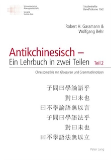 Front cover_�Antikchinesisch - Ein Lehrbuch in zwei Teilen� und Begleitband �Grammatik des Antikchinesischen�