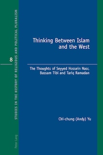 Front cover_Thinking Between Islam and the West