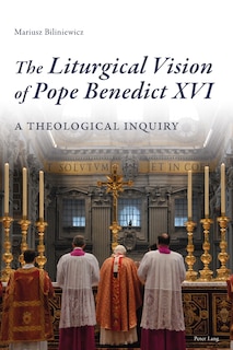 Couverture_The Liturgical Vision of Pope Benedict XVI