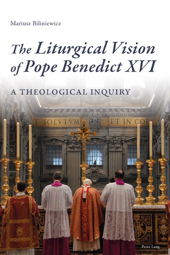 Couverture_The Liturgical Vision of Pope Benedict XVI