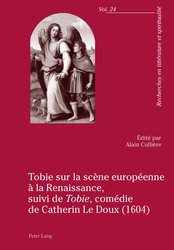 Couverture_Tobie sur la scène européenne à la Renaissance, suivi de «Tobie», comédie de Catherin Le Doux (1604)
