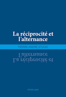 Couverture_La r&eacute;ciprocit&eacute; et l'alternance