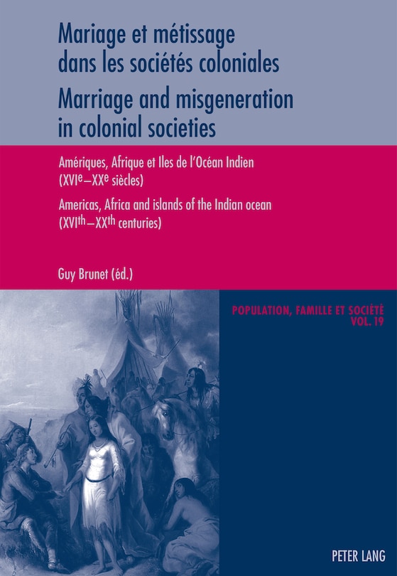 Front cover_Mariage et m�tissage dans les soci�t�s coloniales - Marriage and misgeneration in colonial societies