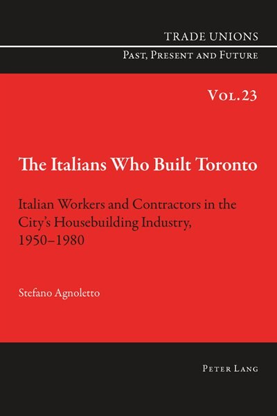 Front cover_The Italians Who Built Toronto