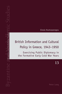 Front cover_British Information and Cultural Policy in Greece, 1943-1950