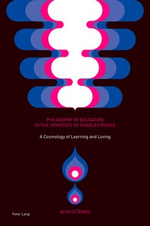 Front cover_Philosophy of Education in the Semiotics of Charles Peirce
