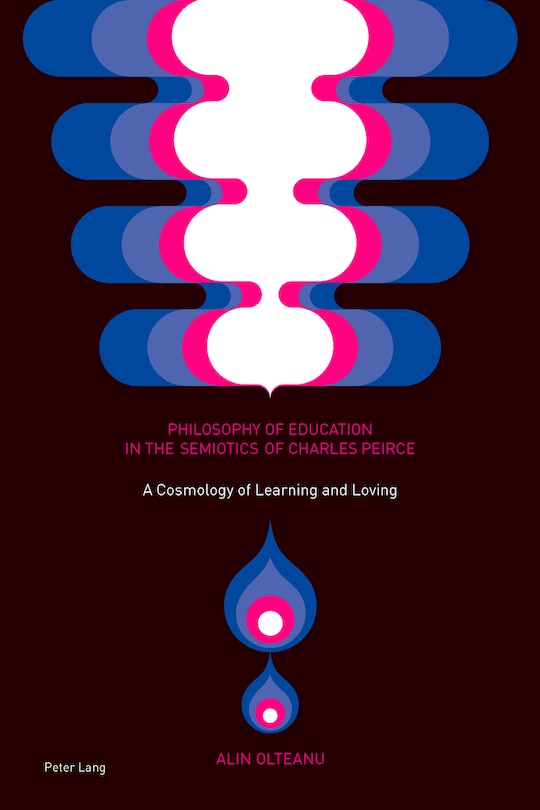 Front cover_Philosophy of Education in the Semiotics of Charles Peirce