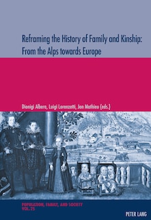Front cover_Reframing the History of Family and Kinship: From the Alps towards Europe