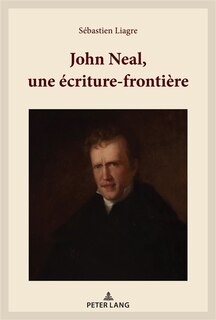 Front cover_John Neal, une écriture-frontière