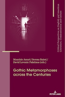Couverture_Gothic Metamorphoses Across The Centuries