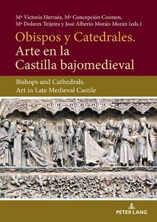 Front cover_Obispos y Catedrales. Arte en la Castilla Bajjomedieval