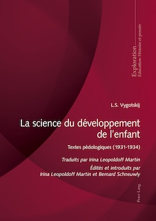 La Science Du Développement De L'enfant: Textes Pédologiques 1931-1934 De L.s. Vygotskij