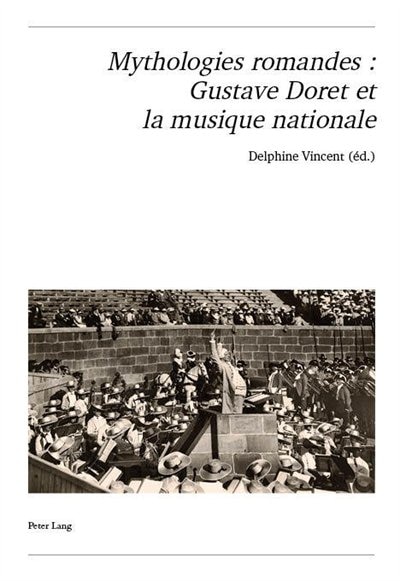 Couverture_Mythologies romandes : Gustave Doret et la musique nationale