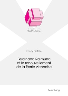 Couverture_Ferdinand Raimund et le renouvellement de la f&eacute;erie viennoise