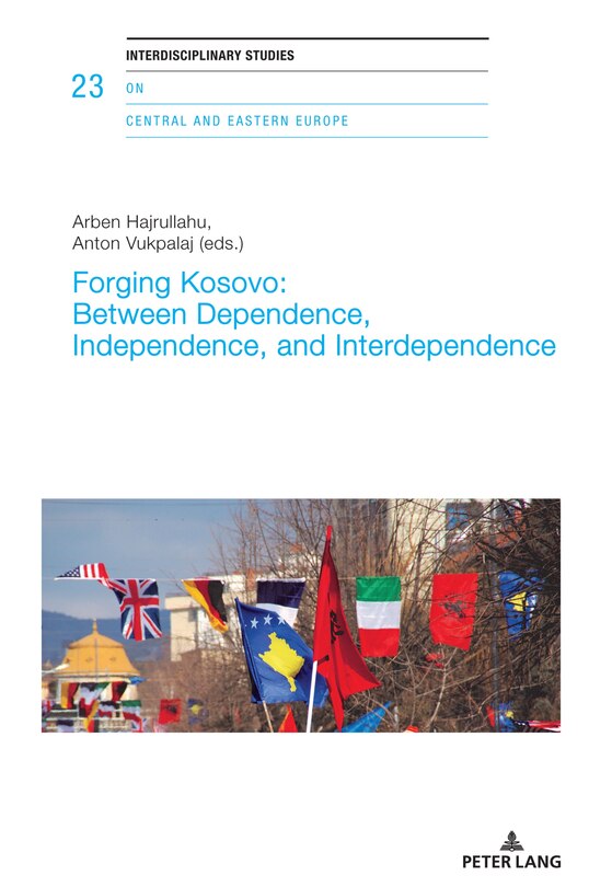 Couverture_Forging Kosovo: Between Dependence, Independence, And Interdependence