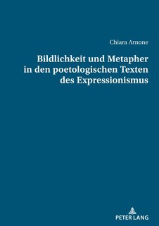 Couverture_Bildlichkeit und Metapher in den poetologischen Texten des Expressionismus
