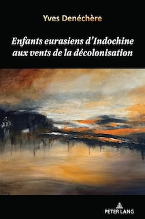 Front cover_Enfants eurasiens d'Indochine aux vents de la d�colonisation