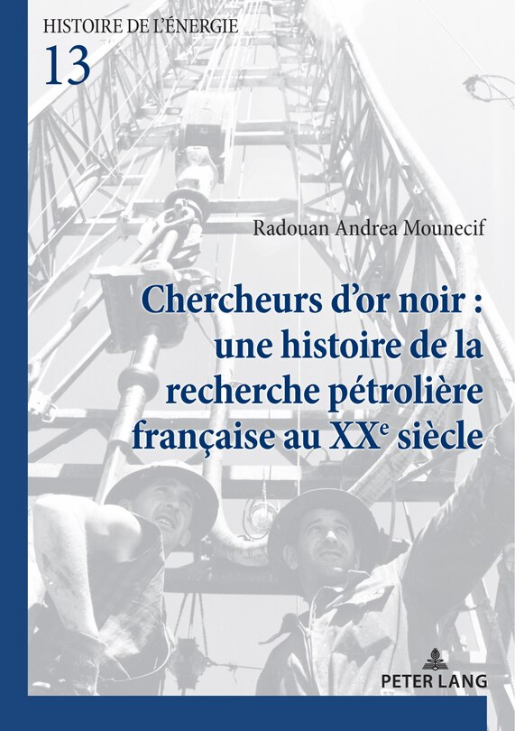 Front cover_Chercheurs d'or noir : une histoire de la recherche p&eacute;troli&egrave;re fran&ccedil;aise au 20e si&egrave;cle