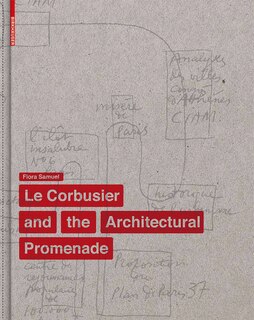 Front cover_Le Corbusier and the Architectural Promenade