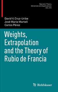 Front cover_Weights, Extrapolation and the Theory of Rubio de Francia