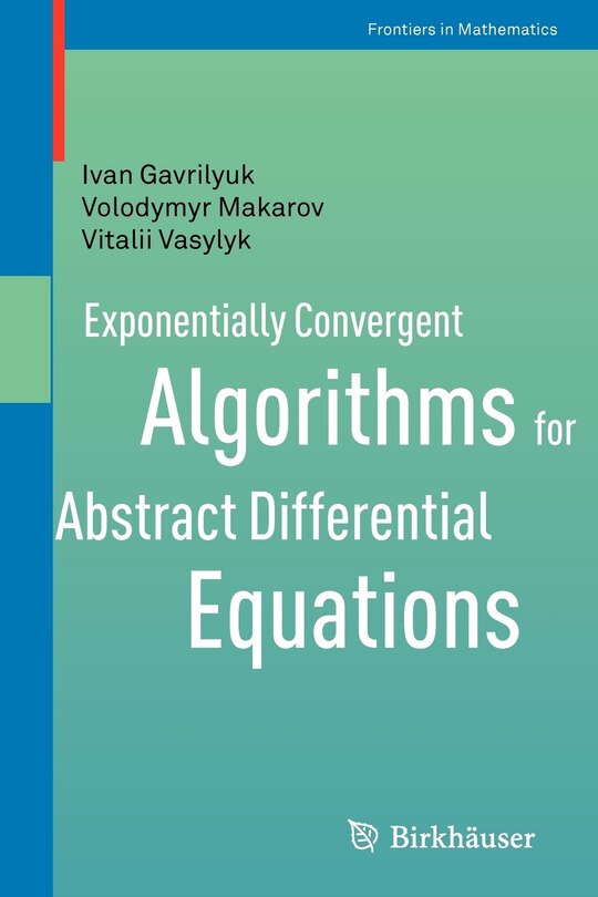 Front cover_Exponentially Convergent Algorithms for Abstract Differential Equations