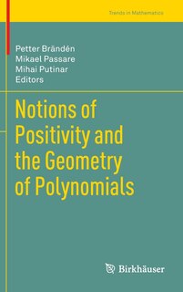 Front cover_Notions of Positivity and the Geometry of Polynomials