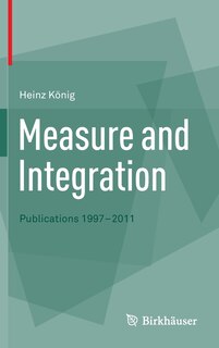 Measure and Integration: Publications 1997-2011