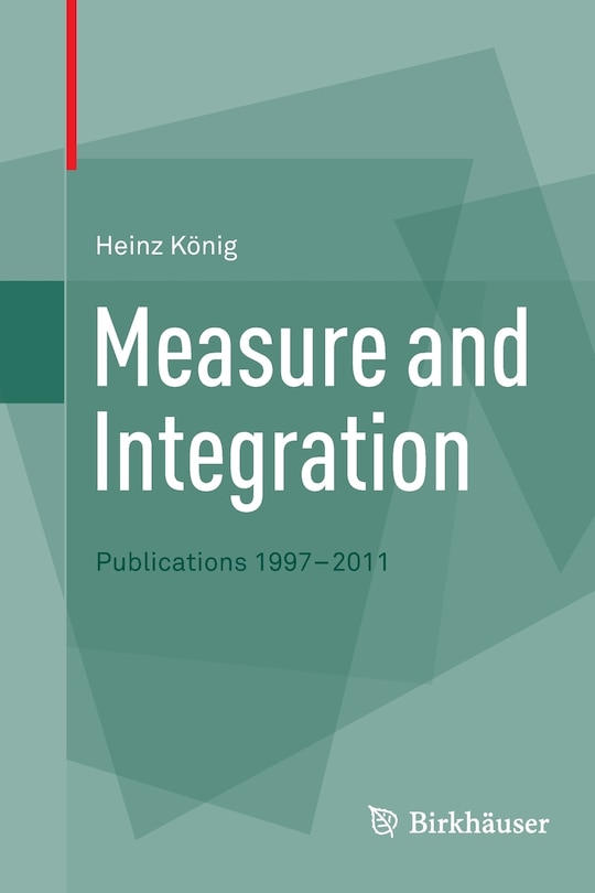 Measure and Integration: Publications 1997-2011