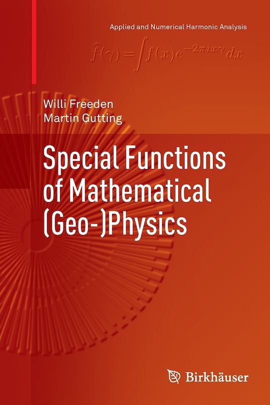 Special Functions of Mathematical (Geo-)Physics