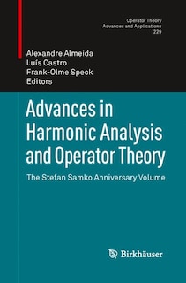 Front cover_Advances In Harmonic Analysis And Operator Theory