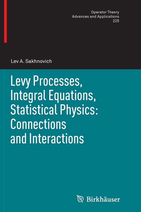 Front cover_Levy Processes, Integral Equations, Statistical Physics: Connections and Interactions