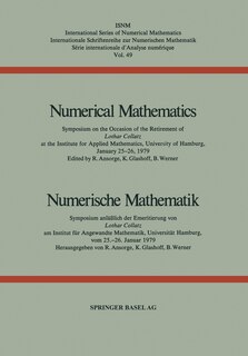 Numerical Mathematics / Numerische Mathematik: Symposium on the Occasion of the Retirement of Lothar Collatz at the Institute for Applied Mathematics, University of Hamburg, January 25-26, 1979 / Symposium Anläßlich Der Emeritierung Von Lothar Collatz Am Institut Für Angewandte Mathematik, Universität