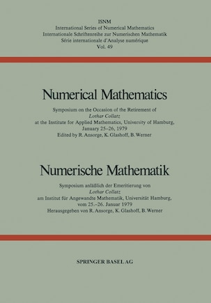 Numerical Mathematics / Numerische Mathematik: Symposium on the Occasion of the Retirement of Lothar Collatz at the Institute for Applied Mathematics, University of Hamburg, January 25–26, 1979 / Symposium anläßlich der Emeritierung von Lothar Collatz am Institut für Angewandte Mathematik, Universität