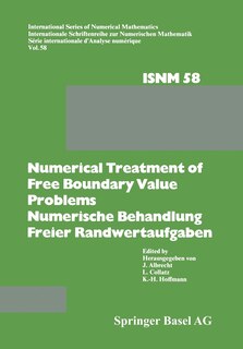 Numerical Treatment of Free Boundary Value Problems / Numerische Behandlung Freier Randwertaufgaben: Workshop on Numerical Treatment of Free Boundary Value Problems Oberwolfach, November 16-22, 1980 / Tagung Über Numerische Behandlung Freier Randwertaufgaben Oberwolfach, 16.-22. November 1980