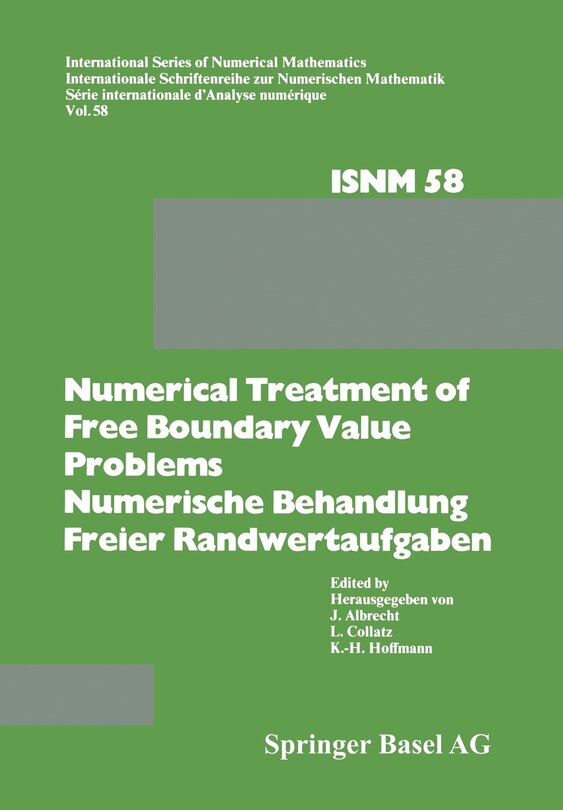 Numerical Treatment of Free Boundary Value Problems / Numerische Behandlung Freier Randwertaufgaben: Workshop on Numerical Treatment of Free Boundary Value Problems Oberwolfach, November 16-22, 1980 / Tagung Über Numerische Behandlung Freier Randwertaufgaben Oberwolfach, 16.-22. November 1980