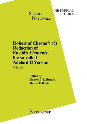 Robert of Chester's Redaction of Euclid's Elements, the so-called Adelard II Version: Volume I