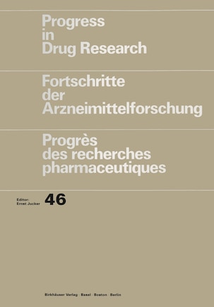 Progress In Drug Research/fortschritte Der Arzneimittelforschung/progres Des Recherches Pharmaceutiques