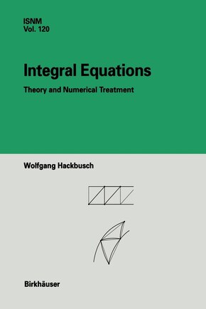 Integral Equations: Theory and Numerical Treatment