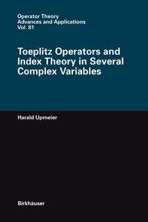 Front cover_Toeplitz Operators and Index Theory in Several Complex Variables