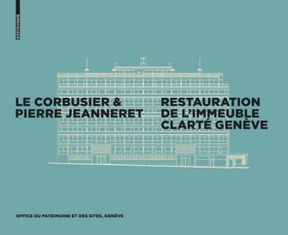 Le Corbusier & Pierre Jeanneret - Restauration De L'immeuble Clarté, Genève