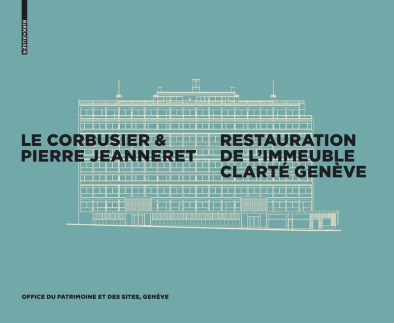 Le Corbusier & Pierre Jeanneret - Restauration De L'immeuble Clarté, Genève