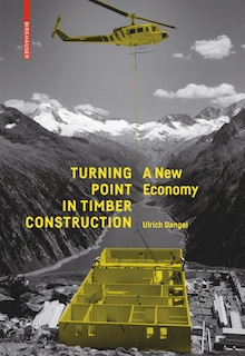 Turning Point In Timber Construction: A New Economy