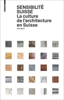Sensibilité Suisse: La Culture De L'architecture En Suisse